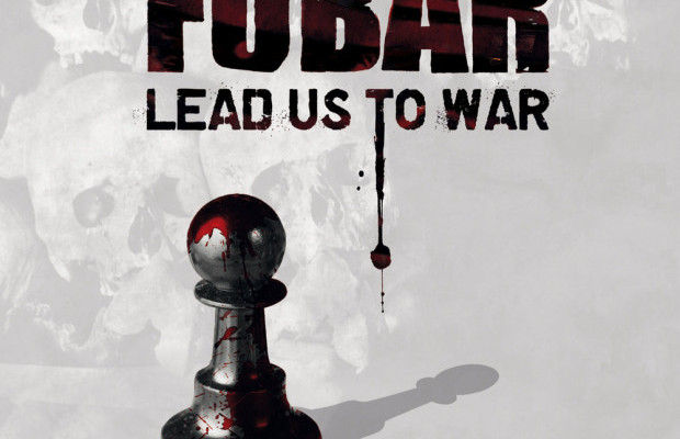 Fubar - Lead Us TO War