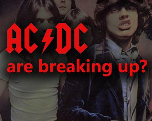 AC DC Breaking Up