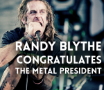 Randy Blythe Congratulates The Metal President