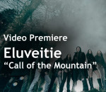 Video Premiere - Eluveitie’s - Call of the Mountain
