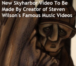 New Skyharbor Video To Be Made By Creator of Steven Wilson's Famous Music Videos