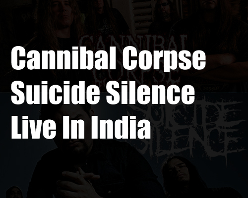 Cannibal Corpse and Suicide Silence live in Bangalore, India - April 2015 - Tickets